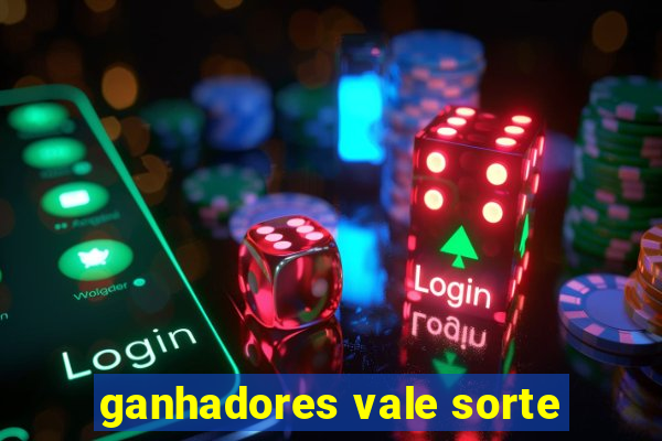 ganhadores vale sorte